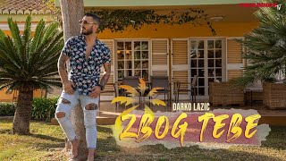 DARKO LAZIC  ZBOG TEBE OFFICIAL VIDEO 2023 [upl. by Atalanti996]