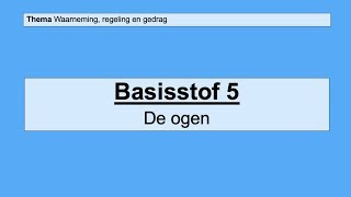 VMBO HAVO 1  Waarneming regeling en gedrag  Basisstof 5 De ogen [upl. by Knitter]