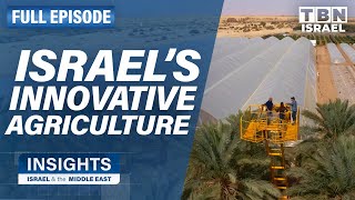 Transforming Israels Desert Innovative Agriculture  FULL EPISODE  Insights on TBN Israel [upl. by Tocci]