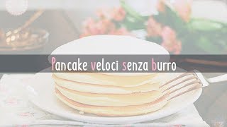 PANCAKE PERFETTI SENZA BURRO [upl. by Manda]