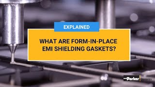 What Are FormInPlace EMI Shielding Gaskets  Parker Chomerics [upl. by Llyrat760]