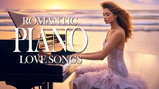 200 Most Beautiful Romantic Piano Love Songs  Relaxing Pieces for Work and Study [upl. by Frame842]