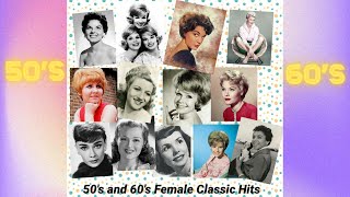 50s amp 60s Female Classic Hits [upl. by Aihsilef]