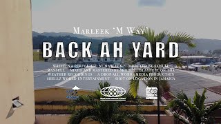 Marleek M Way  BACK AH YARD Official Movie JAMAICA [upl. by Qooraf]