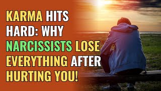 Karma Hits Hard Why Narcissists Lose Everything After Hurting You  NPD  Narcissism [upl. by Levesque644]