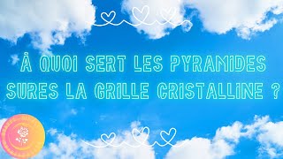 À quoi sert les pyramides sûres la grille cristalline [upl. by Rubi]