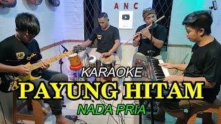 PAYUNG HITAM KARAOKE NADA PRIA [upl. by Ellirehs311]