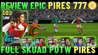 REVIEW PIRES 777 KOIN  FULL SKUAD POTW SPESIAL PIRES PACK EFOOTBALL 2024 MOBILE [upl. by Ainoval]