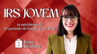 415  Orçamento 2023  Alterações no IRS Jovem [upl. by Turnheim]