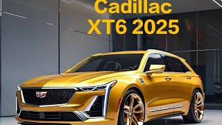 quotAll the New 2025 Cadillac XT6 power of the progress engine and Performancequot [upl. by Notak]