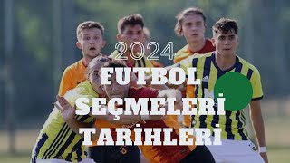 2024 Futbol Seçmeleri Tarihleri Hangi Takımlar Seçme Yapıyor [upl. by Keith251]