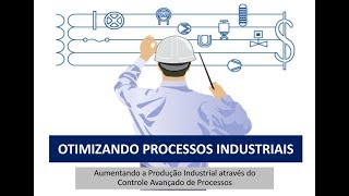 CONTROLE AVANÇADO E OTIMIZAÇÃO DE PROCESSOS INDUSTRIAIS [upl. by Selhorst]