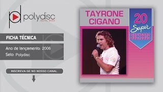 Tayrone Cigano  20 Super Sucessos  Doméstica [upl. by Uolyram]