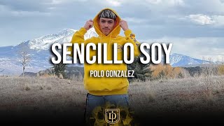 Sencillo Soy  Polo Gonzalez  LETRA 🔥🔥 [upl. by Holbrook]