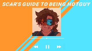 Scars Guide to being Hotguy  A DDVAUDouble Hearted Hotguy Playlist [upl. by Lowell]