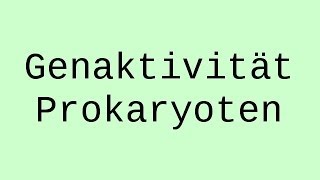 Prokaryoten Regulation der Genaktivität  Biologie  Genetik [upl. by Oirelav]