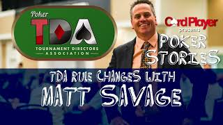 PODCAST Poker Stories  TDA Rule Changes With Matt Savage [upl. by Lanti851]