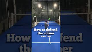 How to defend the corner  Single Padel [upl. by Ellenyl]