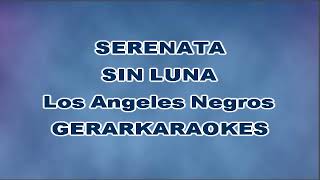 Serenata sin luna  Los Angeles Negros  Karaoke [upl. by Phillips649]