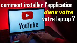 Comment installer lapplication youtube dans votre ordinateur pc  laptop [upl. by Dirraj435]