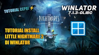 Tutorial Install Little Nightmare 2 di Winlator 713gblic 🔥 [upl. by Eikcor]