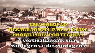 UMA SOLUÇÃO DESAGRADÁVEL PARA A CRISE IMOBILIÁRIA PORTUGUESA [upl. by Rovaert]