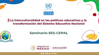 3 Interculturalidad en las políticas educativas y la transformación del sistema educativo nacional [upl. by Einnob]