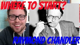 Raymond Chandler I Where to Start [upl. by Veator395]