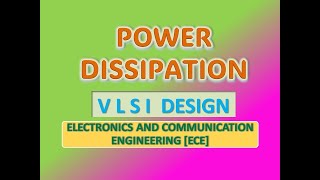 Power Dissipation in VLSI [upl. by Ytsim]