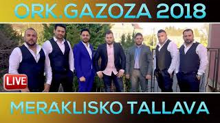 OrkGazoza 2018 Live  Meraklisko Tallava [upl. by Almond]