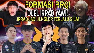 FORMASI RRQ DUEL MAUT IRRAD DAN YAWI IRRAD JADI JUNGLER TERLALU GILA [upl. by Adnamal]