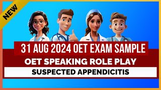 OET ROLEPLAY  31 AUG 2024 EXAM SPEAKING SAMPLE  SUSPECTED APPENDICITIS  MIHIRAA [upl. by Helenka]