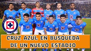 Cruz Azul Continua Buscando Un Nuevo Estadio Para El Proximo Torneo Para Sus Partidos De Local [upl. by Codi690]