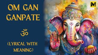 Om Gan Ganpate  Vakratund Mahakaaya  Lyrical with Meaning  Hindi  English [upl. by Colwell411]