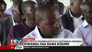 Med Aditus pharamaceuticals kufungua kiwanda cha dawa Kisumu [upl. by Aisyat370]