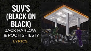 Jack Harlow Pooh Shiesty  SUVs Black on Black LYRICS [upl. by Ellinehc]