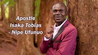 NIPE UFUNUO BY APOSTLE ISAKA TOBIAS Official Video Sms Skiza 7757440 to 811 [upl. by Nylannej]