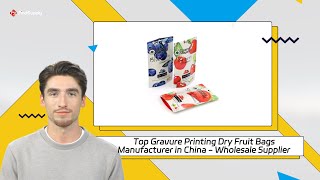 Top Gravure Printing Dry Fruit Bags Manufacturer in China  Wholesale Supplier [upl. by Vivianna807]