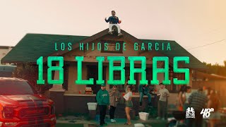 Los Hijos De Garcia  18 Libras Official Video [upl. by Feeley]