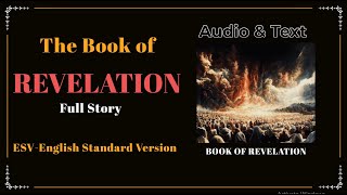 The Book of Revelation ESV  Full Audio Bible with Text by Max McLean [upl. by Atikcir535]