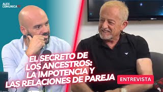 EL SECRETO DE LOS ANCESTROS LA IMPOTENCIA Y LAS RELACIONES DE PAREJA con Ramon M AlexComunicaTV [upl. by Penhall]