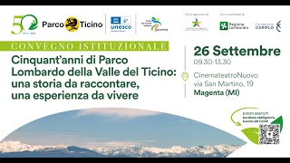 Cinquant’anni di Parco Lombardo della Valle del Ticino storia da raccontare esperienza da vivere [upl. by Repard]