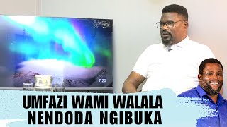 UMFAZI WAMI WALALA NENDODA NGIBUKA [upl. by Nivaj]