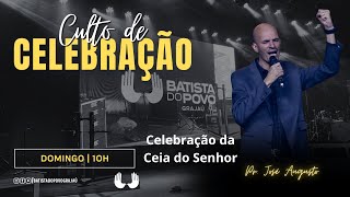 Culto de Celebração e Ceia do Senhor  Pr José Augusto  101223 às 10h00 [upl. by Connolly]