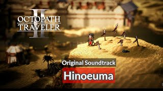 OST Hinoeuma  Octopath Traveler 2 [upl. by Alpers]