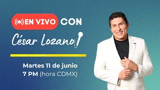 ¿Te la pasas coleccionando agravios Te tengo una noticia  En vivo con César Lozano [upl. by Glassman]