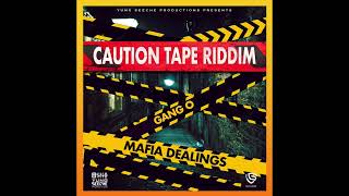 Gang O  Mafia Dealings Caution Tape Riddim [upl. by Daphne842]