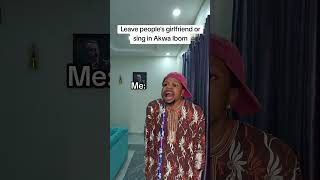 Leave people girlfriend or sing sing youtubeshort tiktokvideo akwaibom relatable coolvideo [upl. by Im743]