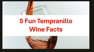 5 Fun Tempranillo Wine Facts [upl. by Salvatore672]