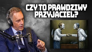 Fałszywi przyjaciele  jak ich rozpoznać i dlaczego tak trudno ich zostawić  Jordan Peterson [upl. by Elga377]